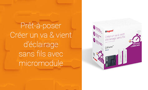 Prêt-à-Poser : comment créer un va-et-vient d’éclairage sans fil avec micromodule ?
