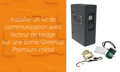 Installer un kit de communication avec lecteur de badge sur une borne GREEN'UP PREMIUM METAL 