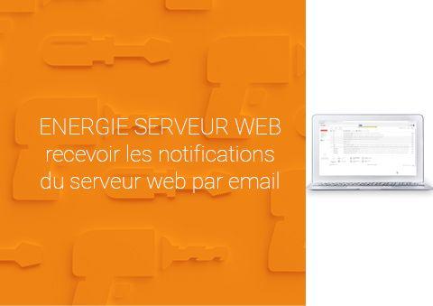 Solution EMS CX³ : comment recevoir les notifications de l’énergie serveur web par mail ?