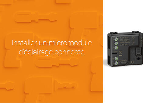 Comment installer un micromodule d‘éclairage connecté Céliane™ with Netatmo ?