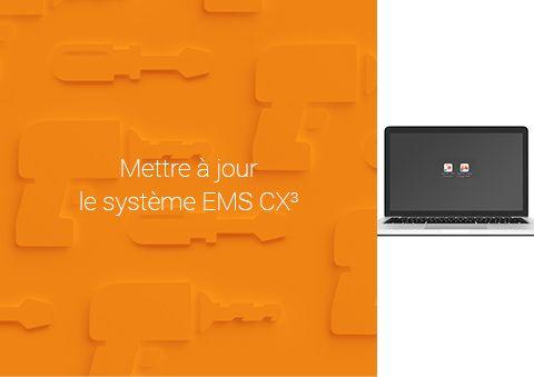 Système EMS CX³ : comment installer la mise à jour du système EMS CX³ ?