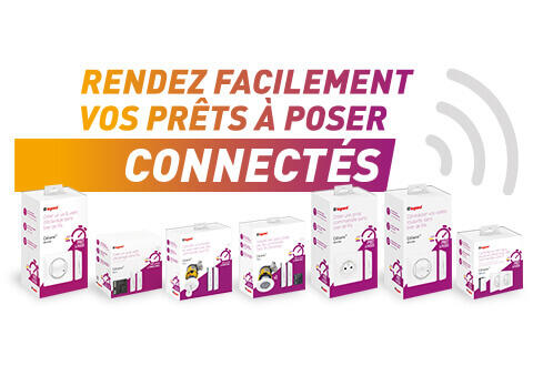 Rendez facilement vos Prêts-à-poser connectés