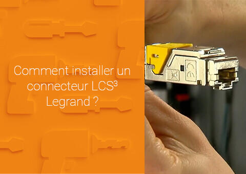 Comment installer un connecteur LCS³ ?