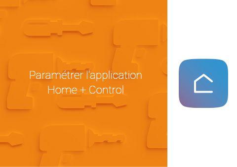 Comment configurer l'app Home + Control de son client ?