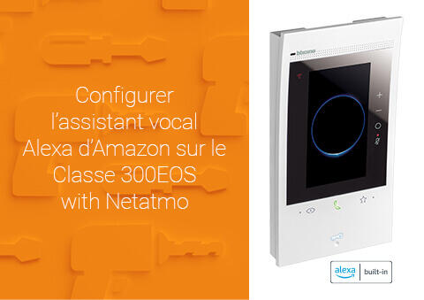 Configurer l’assistant vocal Alexa d’Amazon sur le Classe 300EOS with Netatmo - Page 3