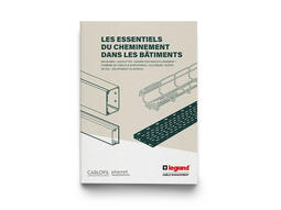 Les essentiels du cheminement dans les bâtiments - Legrand Cable Management