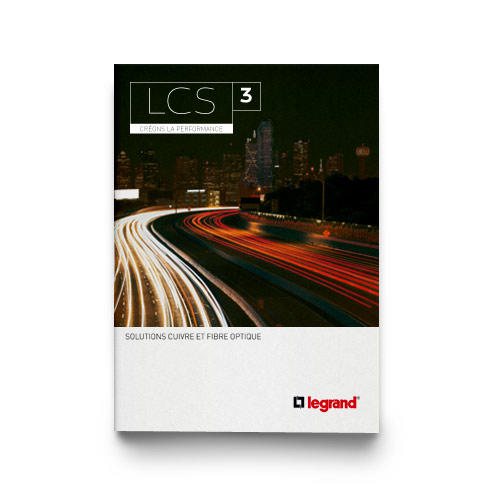 Outils Documentations et guides LCS³ : Solutions cuivre et fibre optique