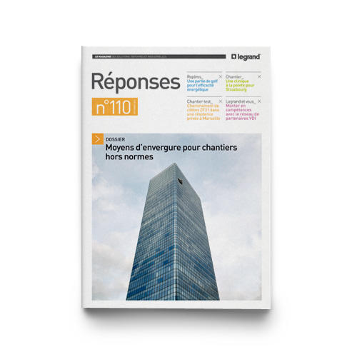 Outils Magazines Réponses Magazine Réponses Legrand n°110 - Septembre 2016