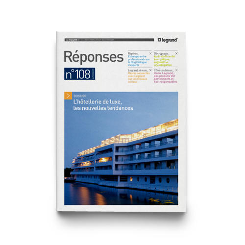 Outils Magazines Réponses Magazine Réponses Legrand n°108 - Septembre 2015