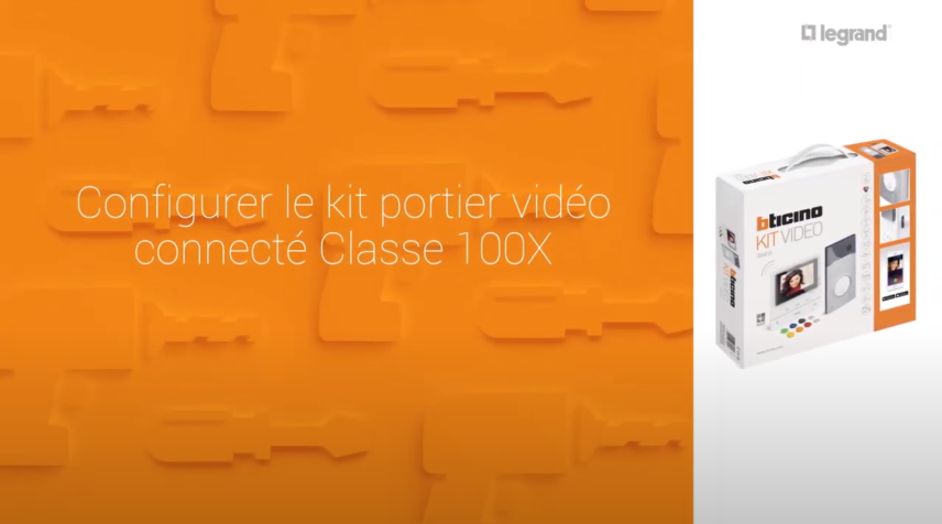 Configurer le kit portier vidéo connecté Classe 100X