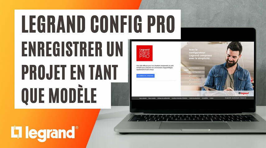 Enregistrer un projet en tant que modèle avec Legrand Config pro