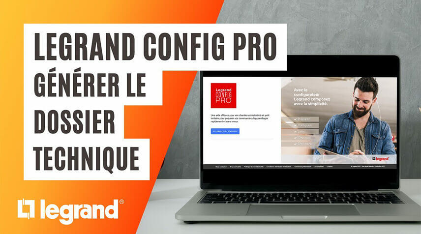 Générer le dossier technique de mon projet avec Legrand Config pro